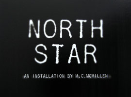 North Star, 2008 / 
digital film installation / 
dimensions variable