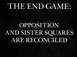 The End Game: Opposition & Sister Squares are Reconciled