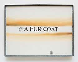 Edward Kienholz / 
For a Fur Coat, 1974 / 
aquarelle and ink on paper in artist-made frame / 
12 x 16 in. (30.5 x 40.6 cm)