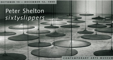 Peter Shelton / Contemporary Arts Museum announcement, 1998